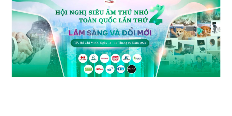 HỘI NGHỊ SIÊU ÂM THÚ NHỎ TOÀN QUỐC LẦN THỨ 2 – DIỄN RA NGÀY 15–16/09/2025 TẠI TP. HỒ CHÍ MINH